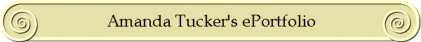 Amanda Tucker's ePortfolio
