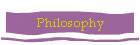 Philosophy