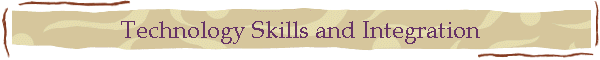 Technology Skills and Integration