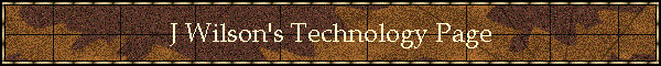 J Wilson's Technology Page