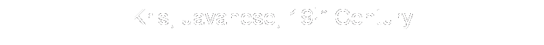 Text Box: Kris, Javanese, 19th Century
