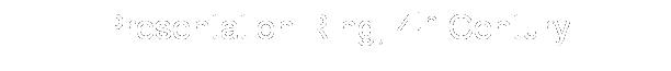Text Box: Presentation Ring, 4th Century
