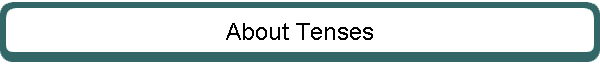About Tenses